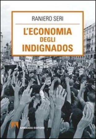 L'economia degli indignados Raniero Seri