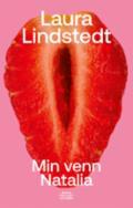 Min venn Natalia - Bok av Laura Lindstedt - Hardback