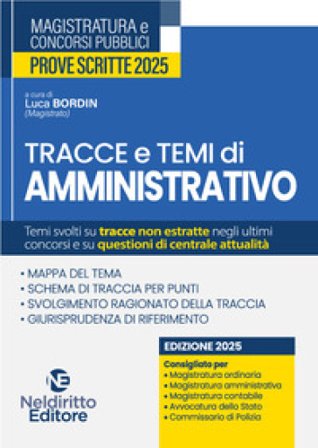 Tracce e temi di diritto amministrativo 2025. Per il concorso in magistratura e per i concorsi superiori