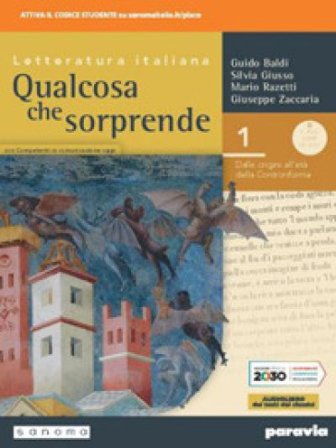 Qualcosa che sorprende. Dalle origini all'età della controriforma. Con Competenti in comunicazione oggi. Per le Scuole superiori. Con e-book. Con 