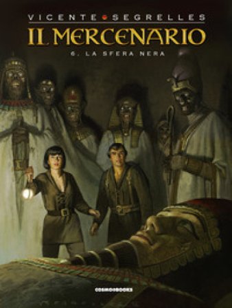 Il mercenario. Vol. 6: La sfera nera Vicente Segrelles