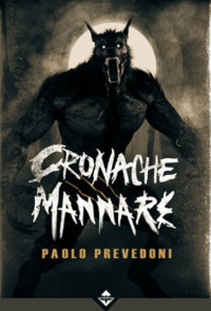 Cronache mannare Paolo Prevedoni