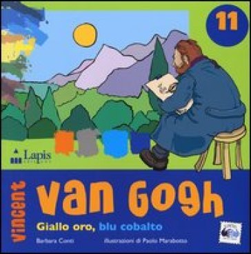 Vincent van Gogh. Giallo oro, blu cobalto Barbara Conti