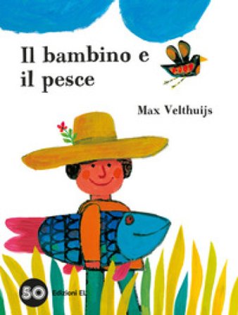 Il bambino e il pesce. Ediz. a colori Max Velthuijs