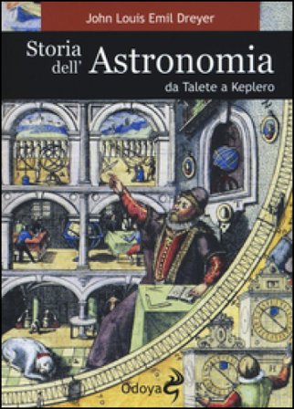 Storia dell'astronomia da Talete a Keplero John L. E. Dreyer