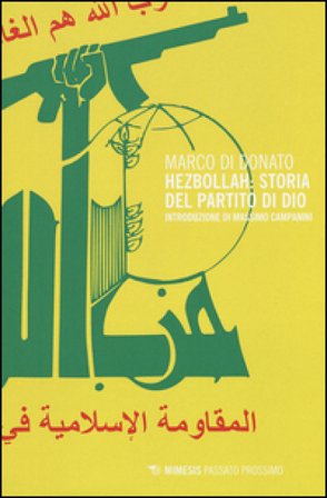 Hezbollah: storia del partito di Dio Marco Di Donato