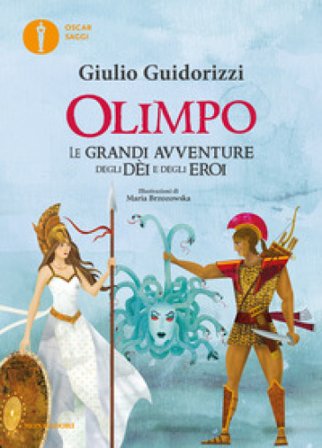 Olimpo. Le grandi avventure degli dèi e degli eroi Giulio Guidorizzi