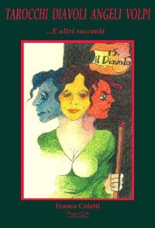 Tarocchi, diavoli, angeli e volpi... e altri racconti Franco Coletti