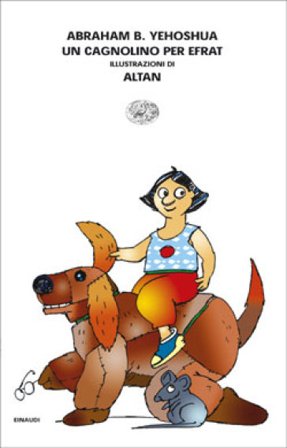 Un cagnolino per Efrat-Il topolino di Tamar e Gaia. Ediz. illustrata Abraham Ben Yehoshua