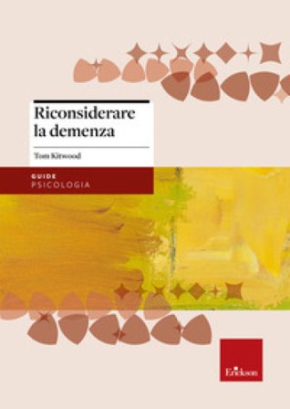 Riconsiderare la demenza Tom Kitwood