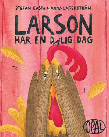 Larson har en dålig dag - Bok av Stefan Casta & Anna Lagerström - Inbunden