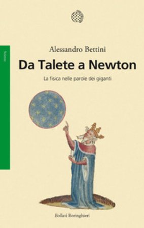 Da Talete a Newton. La fisica nelle parole dei giganti Alessandro Bettini
