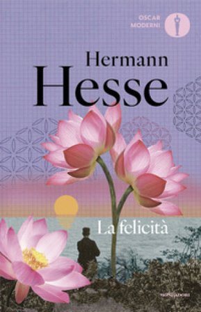 La felicità. Versi e pensieri Hermann Hesse
