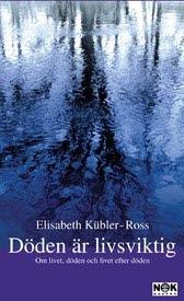 Döden är livsviktig : Om livet, döden och livet efter döden - Bok av Elisabeth Kübler-Ross - Pocket