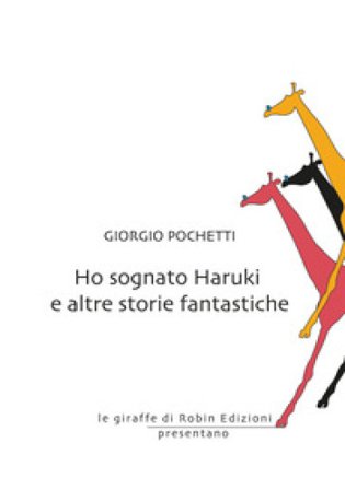Ho sognato Haruki e altre storie fantastiche Giorgio Pochetti