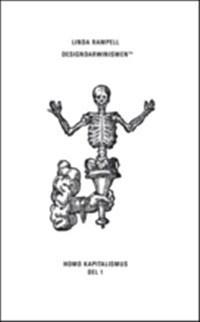 Designdarwinismen : Homo Kapitalismus del 1 - Bok av Linda Rampell - Inbunden