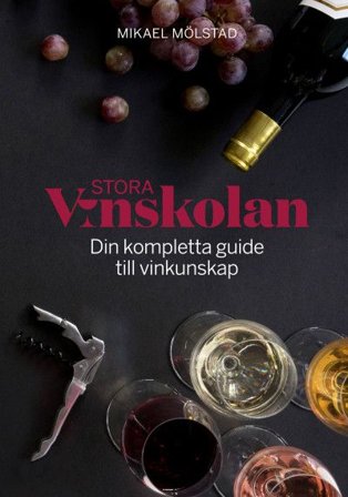 Stora Vinskolan; Din kompletta guide till vinkunskap