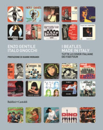 Beatles made in Italy. Tutte le cover italiane dei Fab Four Enzo Gentile