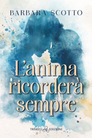 L'anima ricorderà sempre Barbara Scotto
