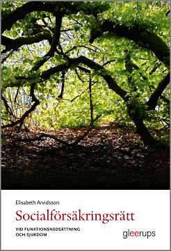 Socialförsäkringsrätt - vid funktionsnedsättning och sjukdom