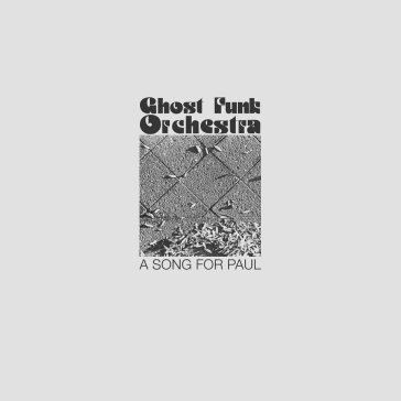 A song for paul GHOST FUNK ORCHESTRA