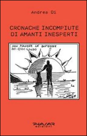 Cronache incompiute di amanti inesperti Di Andrea
