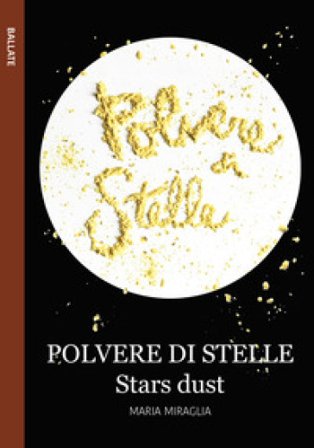 Polvere di stelle-Stars dust Maria Miraglia