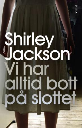 Vi har alltid bott på slottet - Bok av Shirley Jackson - Inbunden