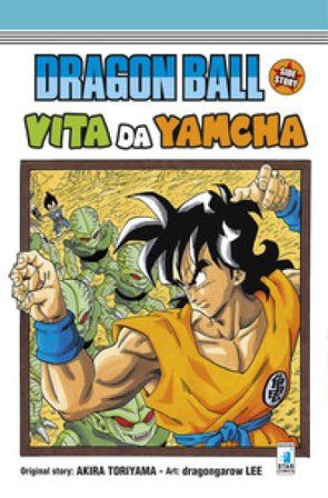 Vita da Yamcha. Dragon Ball side story Akira Toriyama