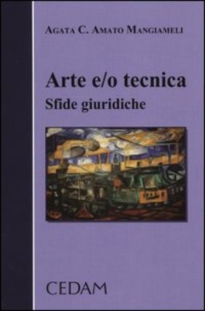 Arte e/o tecnica. Sfide giuridiche Agata C. Amato Mangiameli