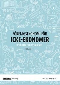 Företagsekonomi för icke-ekonomer övningsbok, upplaga 4