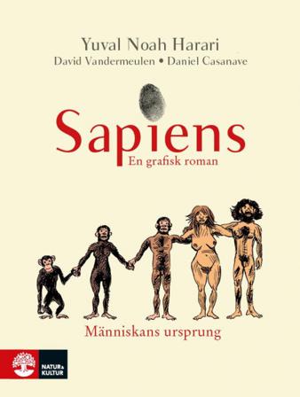 Sapiens : en grafisk roman. Människans ursprung - Bok av Yuval Noah Harari & David Vandermeulen - Inbunden