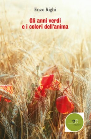 Gli anni verdi e i colori dell'anima Enzo Righi