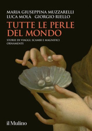 Tutte le perle del mondo. Storie di viaggi, scambi e magnifici ornamenti Maria Giuseppina Muzzarelli