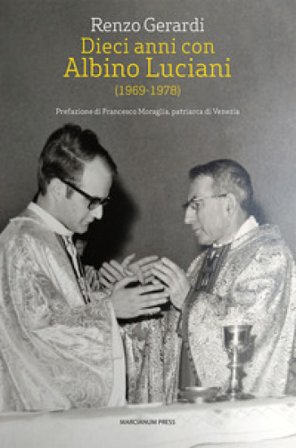 Dieci anni con Albino Luciani (1969-1978) Renzo Gerardi