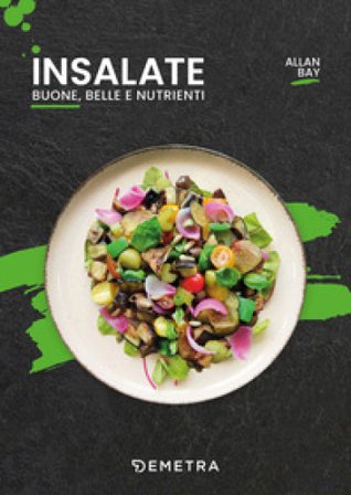 Insalate. Buone, belle e nutrienti Allan Bay