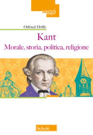 Kant. Morale, storia, politica, religione Otfried Höffe