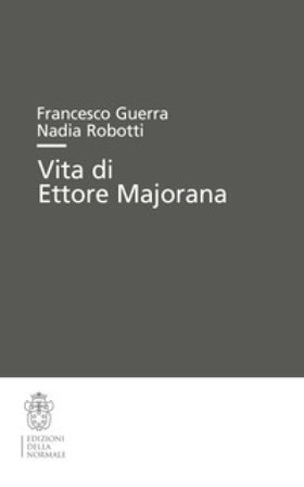 Vita di Ettore Majorana Francesco Guerra