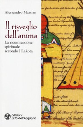 Il risveglio dell'anima. La riconnessione spirituale secondo i Lakota Alessandro Martire