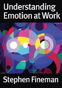 Understanding Emotion at Work, ISBN: 9780761947905