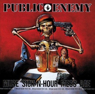 Muse sick-n-hour mess age Public Enemy