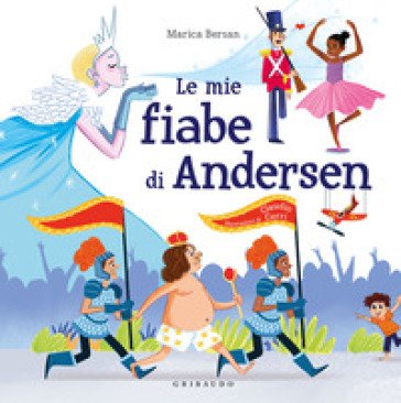 Le mie fiabe di Andersen. Ediz. illustrata Marica Bersan