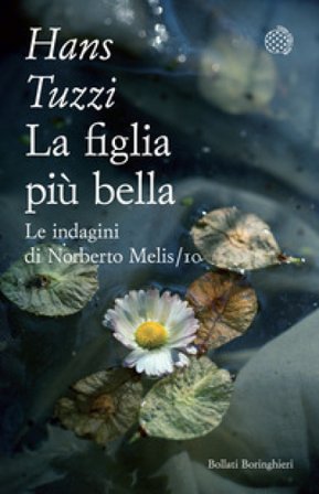 La figlia più bella. Le indagini di Norberto Melis Hans Tuzzi