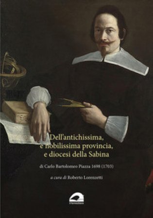 Dell'antichissima, e nobilissima provincia, e diocesi della Sabina di Carlo Bartolomeo Piazza 1698 (1703) Carlo Bartolomeo Piazza