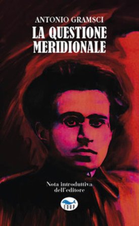 La questione meridionale Antonio Gramsci