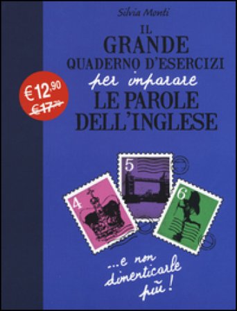 Il grande quaderno d'esercizi per imparare le parole dell'inglese. Vol. 2 Silvia Monti