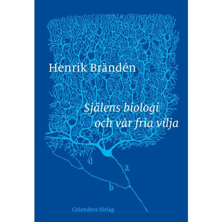 Själens biologi och vår fria vilja 9789187393570