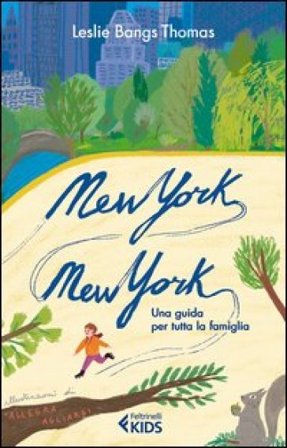 New York, New York. Una guida per tutta la famiglia Leslie Bangs Thomas