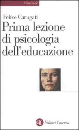Prima lezione di psicologia dell'educazione Felice Carugati