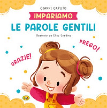 Le parole gentili. Ediz. a colori Gianni Caputo